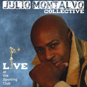 Portada del álbum en vivo Live at the Sporting Club de Julio Montalvo Collective (2016).